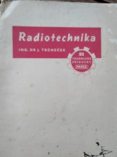 kniha Radiotechnika Encyklopedie radiové techniky současné doby pro každého : Určeno ... pro radioamatéry, Práce 1952