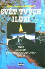 kniha Svět tvých iluzí aneb Abeceda psycho-emocionálního života, Eugenika 1998