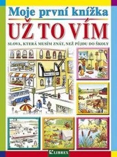 kniha Moje první knížka Už to vím, Librex 2016