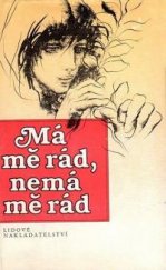 kniha Má mě rád, nemá mě rád tři sovětské malé romány : pro děvčata od 13 let, Lidové nakladatelství 1989