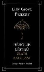 kniha Zlatá ratolest několik lístků : zvyky - mýty- pověsti, Aurora 2000