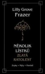 kniha Zlatá ratolest několik lístků : zvyky - mýty- pověsti, Aurora 2000