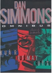 kniha Krutá hra Kruté mrazy ; Krutý osud : Dan Simmons omnibus : v hlavní roli Joe Kurtz, BB/art 2012