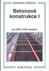 kniha Betonové konstrukce I pro SPŠ a SOU stavební, Sobotáles 2010