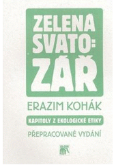 kniha Zelená svatozář kapitoly z ekologické etiky, Sociologické nakladatelství 2011