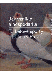 kniha Jak vznikla a hospodařila TJ Letové sporty Tleskač v Praze, Rubato 2012