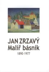 kniha Jan Zrzavý, malíř básník 1890-1977, Občanské sdružení Za záchranu rodného domu Jana Zrzavého 2010