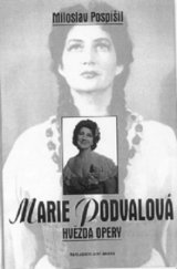 kniha Marie Podvalová, hvězda opery příspěvek k dějinám české operní interpretace, Brána 2000