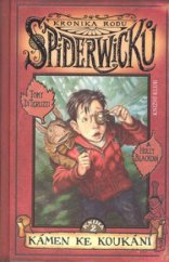 kniha Kronika rodu Spiderwicků. Kniha 2, - Kámen ke koukání, Knižní klub 2008
