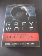 kniha Gray Wolf The Escape of Adolf Hitler, The Case Presented, Sterling 2011