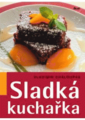 kniha Sladká kuchařka --a něco malého k pivu a vínu, Ikar 2007