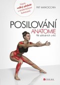 kniha Posilování - anatomie Pět základních cviků, CPress 2014