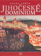 kniha Jihočeské dominium Rožmberkové, Eggenbergové, Schwarzenbergové a Buquoyové v jižních Čechách, Libri 2008