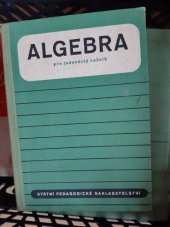 kniha Algebra pro jedenáctý ročník [učebnice škol všeobecně vzdělávacích, Státní pedagogické nakladatelství 1959