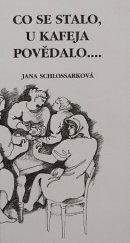 kniha Co se stalo, u kafeja povědalo... Všem, kteří mají rádi Hlučínsko a jeho nářečí, Márfy Slezsko 2005