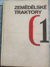 kniha Zemědělské traktory 1. [díl], - Ústrojí traktorů - Učebnice pro vys. školy zeměd., SZN 1972