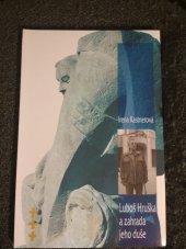 kniha Luboš Hruška a zahrada jeho duše, I. Kastnerová 1999