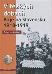kniha V těžkých dobách boje na Slovensku 1918-1919, Corona 2010