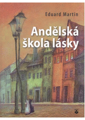 kniha Andělská škola lásky, Karmelitánské nakladatelství 2012