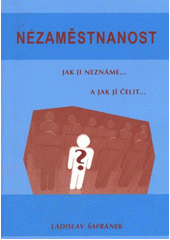 kniha Nezaměstnanost jak ji neznáme a jak jí čelit--, Orego 2011