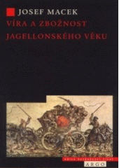 kniha Víra a zbožnost jagellonského věku, Argo 2001