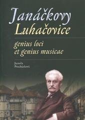 kniha Janáčkovy Luhačovice genius loci et genius musicae, Město Luhačovice 2009