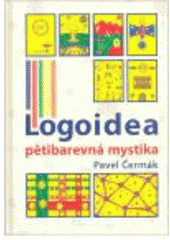 kniha Logoidea pětibarevná mystika, Pavel Čermák 2008