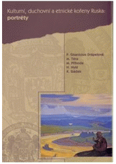 kniha Kulturní, duchovní a etnické kořeny Ruska 3. - Portréty, Pavel Mervart 2009