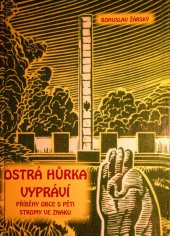 kniha Ostrá Hůrka vypráví příběhy obce s pěti stromy ve znaku, Obecní úřad v Háji ve Slezsku 2009