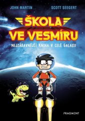 kniha Škola ve vesmíru 1. nejzábavnější kniha v celé galaxii, Fragment 2018