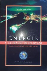 kniha Energie a globální oteplování Země v proměnách při opatřování energie, VUTIUM 2006