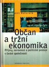 kniha Občan a tržní ekonomika příjmy, nerovnost a politické postoje v české společnosti, Nakladatelství Lidové noviny 1998