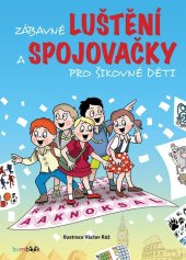 kniha Zábavné luštění a spojovačky pro šikovné děti, Bambook 2019