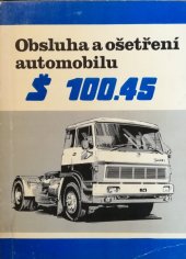 kniha Obsluha a ošetření automobilu Návěsového tahače Š 100.45, LIAZ-Liberecké automobilové závody, n.p. 1974