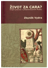 kniha Život za cara? krajní pravice v předrevolučním Rusku, Pavel Mervart 2010