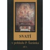 kniha Svatí v pohledu P. Šuránka, Matice Cyrillo-Methodějská 2002