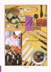 kniha Kuchařské práce technologie : učebnice pro odborná učiliště, Parta 2010