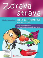 kniha Zdravá strava pro diabetiky a nejen pro ně, CPress 2009