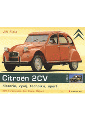 kniha Citroën 2CV historie, vývoj, technika, sport : [2CV, Furgonnette, Ami, Dyane, Méhari], Grada 2012