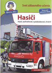 kniha Hasiči hasiť, zachraňovať, vyslobodzovať, chrániť, Ditipo 2008