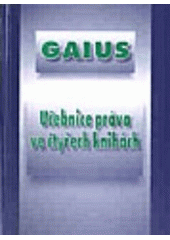 kniha Učebnice práva ve čtyřech knihách, Masarykova univerzita 1999