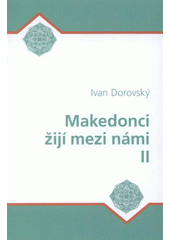 kniha Makedonci žijí mezi námi II, Společnost přátel jižních Slovanů v nakl. Albert 2008