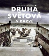 kniha Druhá světová v barvě Dramatická historie války na kolorovaných fotografiích, Extra Publishing 2025