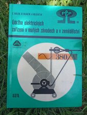 kniha Údržba elektrických zařízení v malých závodech a v zemědělství, SNTL 1972