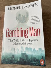 kniha Gambling Man The Wild Ride of Japan's Masayoshi Son, Penguin Books 2024