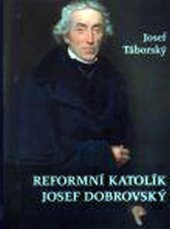 kniha Reformní katolík Josef Dobrovský, L. Marek  2007