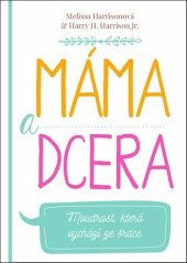 kniha Máma a dcera Moudrost, která vychází ze srdce, Christian Project Support 2018