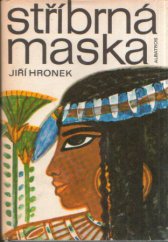 kniha Stříbrná maska román ze starého Egypta, Albatros 1974