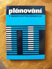 kniha Plánování v průmyslových podnicích (hospodářské plánování pro 3. a 4. roč. stř. ekon. škol - obor všeobec. ekonomika), SPN 1970