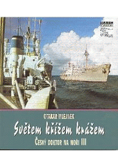 kniha Světem křížem krážem český doktor na moři III, Mare-Czech 2007